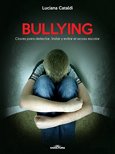 Bullying: Claves para detectar, tratar y evitar el acoso escolar