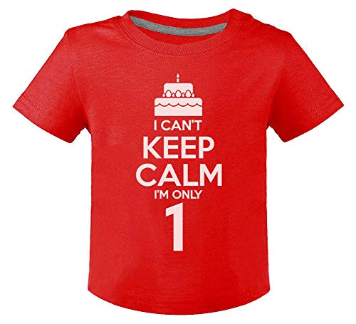 Camiseta para niños - I Can't Keep Calm I'm Only 1- Regalo Original para Niños y Niñas Que Cumplen un Año de Edad 18M Rojo
