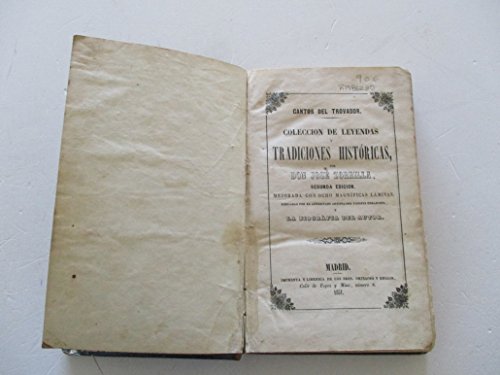 CANTOS DEL TROVADOR. Colección de Leyendas y Tradiciones Históricas por don... Segunda edición, mejorada con ocho magníficas láminas dibujadas por el acreditado artista don Vicente Urrabieta y la biografía del autor.