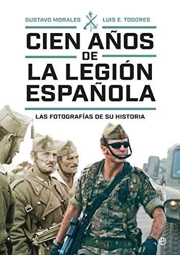 Cien años de la Legión española: Las fotografías de su historia