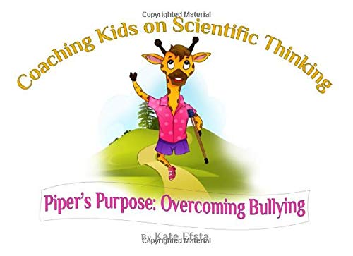 Coaching Kids on Scientific Thinking: Piper's Purpose: Overcoming Bullying