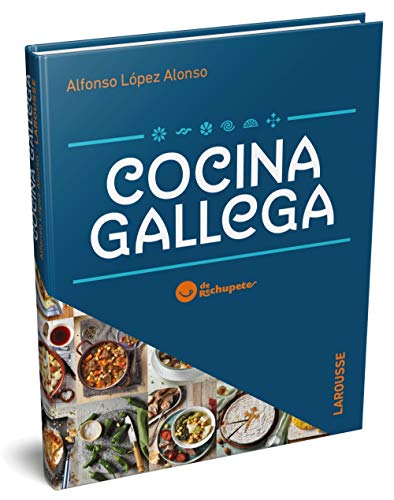 Cocina gallega de Rechupete (Larousse - Libros Ilustrados/ Prácticos - Gastronomía)