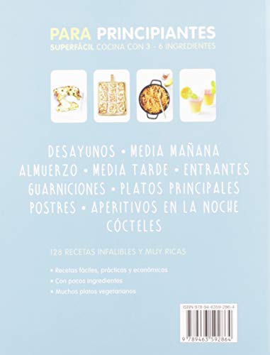 COCINA SUPERFACIL PARA PRINCIPIANTES: 3 A 6 INGREDIENTES