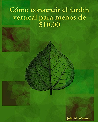 Como construir jardin vertical de menos de $ 10.00: English and Spanish