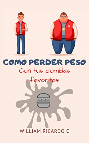 Como perder peso: Con tus comidas favoritas