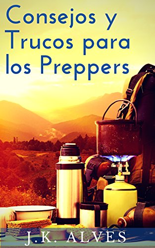 Consejos y Trucos para los Preppers