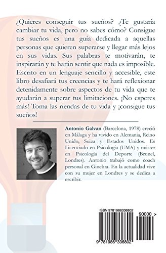 Consigue Tus Sueños: Aprende cómo hacer que tu mente y tus emociones se pongan de tu parte y te ayuden a conseguir lo que te propongas.