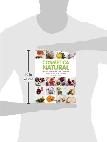 Cosmética natural: 200 trucos y recetas caseras para estar más guapa (Vivir mejor)