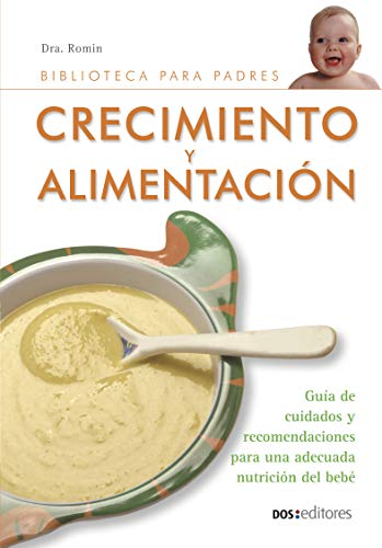CRECIMIENTO Y ALIMENTACIÓN: guía de cuidados y recomendaciones para una adecuada nutrición del bebe