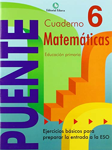Cuaderno De Matemáticas. Puente 6º Curso Primaria. Ejercicios Básicos Para Preparar La Entrada A La Eso