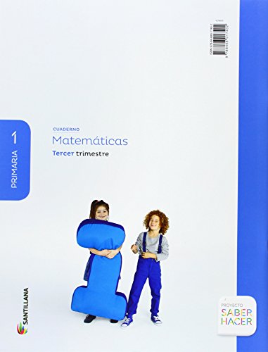 CUADERNO MATEMATICAS 1 PRIMARIA 3 TRIM SABER HACER - 9788468017402