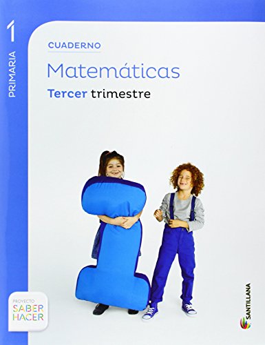 CUADERNO MATEMATICAS 1 PRIMARIA 3 TRIM SABER HACER - 9788468017402