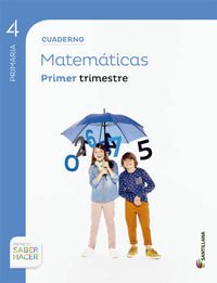 CUADERNO MATEMÁTICAS 4 PRIMARIA 1 TRIM SABER HACER - 9788468029641