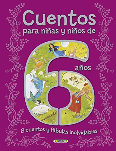 Cuentos para niñas y niños de 6 años, 8 cuentos y fábulas inolvidables (Cuentos para 6 años)