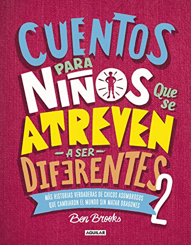 Cuentos Para Niños Que Se Atreven A Ser Diferentes 2 = Stories for Boys Who Dare to Be Different 2