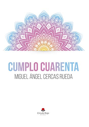 Cumplo cuarenta: 20 relatos sobre la crisis de los cuarenta