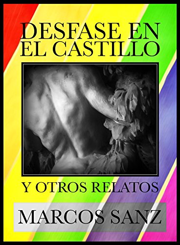 Desfase en el castillo y otros relatos: Relatos eróticos de temática gay