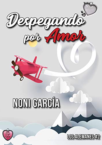 Despegando por amor (Los alemanes nº 2)