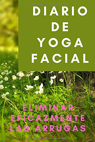 Diario de Yoga Facial: eliminar eficazmente las arrugas