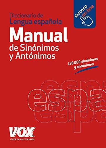 Diccionario Manual de Sinónimos y Antónimos de la Lengua Española (Vox - Lengua Española - Diccionarios Generales)