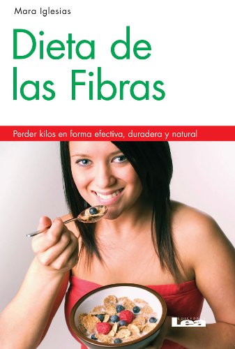 Dieta de las fibras: Perder kilos en forma efectiva, duradera y natural