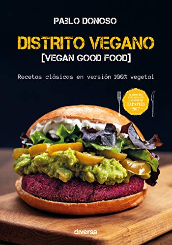 Distrito vegano: Recetas clásicas en versión 100% vegetal (Cocina natural nº 6)