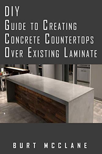 DIY Guide to Creating Concrete Countertops Over Existing Laminate (English Edition)