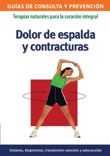 Dolor de espalda y contracturas (Guias de consulta y prevencion/ Consultation and Prevention Guides nº 1)