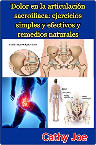 Dolor en la articulación sacroilíaca: ejercicios simples y efectivos y remedios naturales