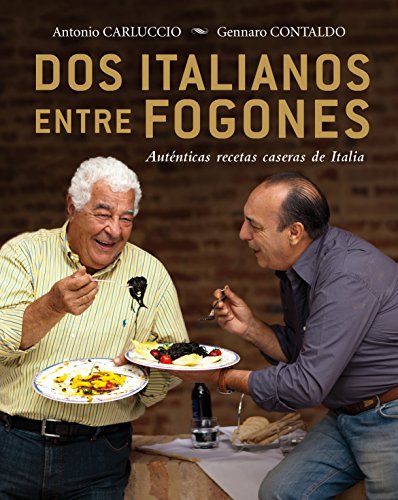 Dos Italianos Entre Fogones: Auténticas recetas caseras de Italia (Sabores)