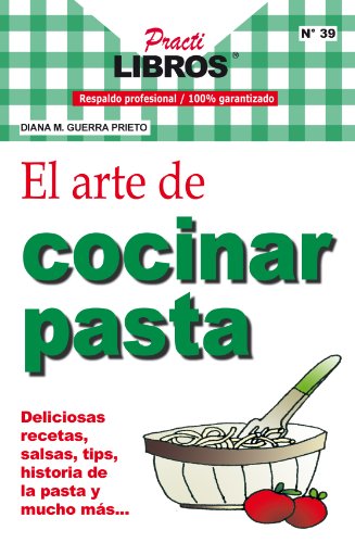 El Arte de Cocinar Pasta (Practilibros)