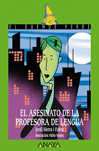 El asesinato de la profesora de lengua (LITERATURA INFANTIL (6-11 años) - El Duende Verde nº 152)