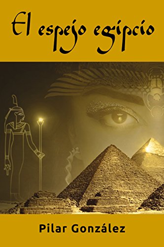 El espejo egipcio: LA NOVELA DE SUSPENSE, INTRIGA Y MISTERIO, QUE TE ATRAPARÁ.