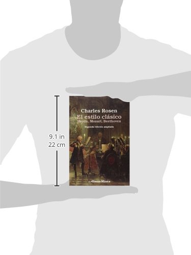 El estilo clásico: Haydn, Mozart, Beethoven. Segunda edición ampliada (Alianza música (AM))