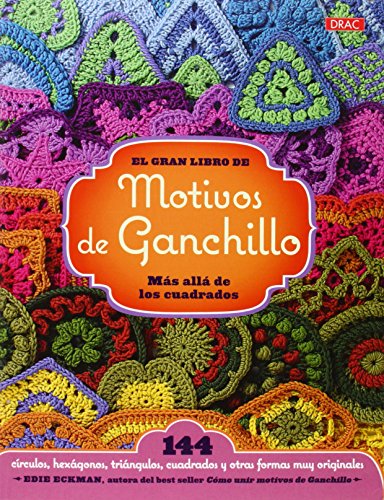 El Gran Libro De Motivos De Ganchillo (El Libro De..)