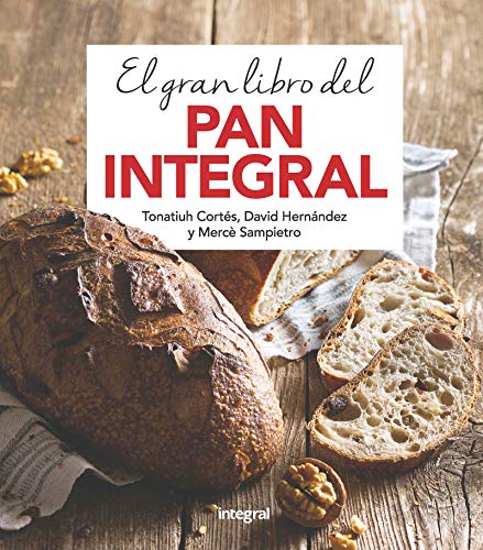 El gran libro del pan integral (ALIMENTACION)