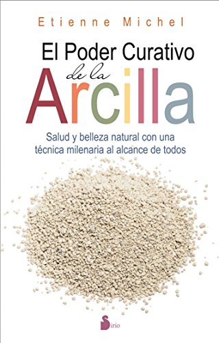 EL PODER CURATIVO DE LA ARCILLA: SALUD Y BELLEZA NATURAL CON UNA TÉCNICA MILENARIA AL ALCANCE DE TODOS