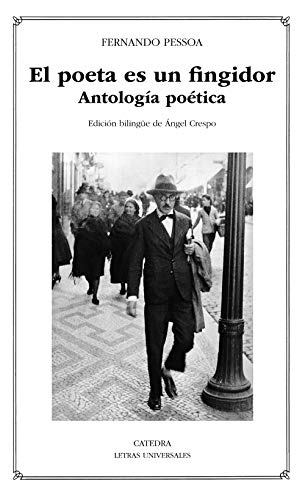 El poeta es un fingidor: Antología poética (Letras Universales)