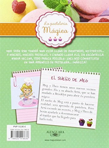 El sueño de Meg (Serie La pastelería mágica 1): Con recetas de Alma Obregón