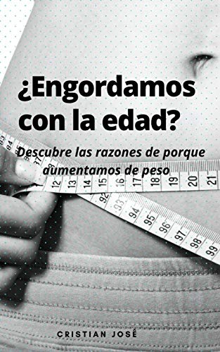 ¿Engordamos con la edad?: +10 Razones por las que engordamos