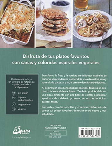 Espirales para todos los gustos. 80 recetas con platos sin gluten, bajos en carbohidratos y vegetarianos (Nutrición y salud)
