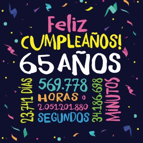 Feliz Cumpleaños - 65 Años: Un libro de visitas para fiesta de 65 cumpleaños – Decoración y regalos originales para hombres y mujeres - 65 años - ... para felicitaciones y fotos de los invitados