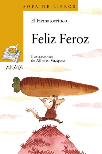 Feliz Feroz (LITERATURA INFANTIL (6-11 años) - Sopa de Libros)