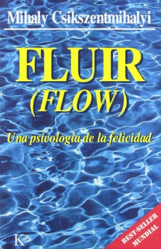 Fluir (Flow): Una psicología de la felicidad by Mihály Csikszentmihályi(2005-06-01)
