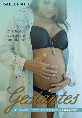 Gestante: Cuidados Estéticos Durante a Gravidez (Portuguese Edition)