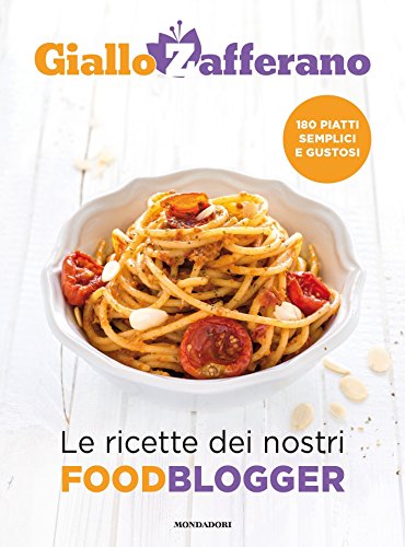 GialloZafferano - Le ricette dei nostri food blogger (Italian Edition)