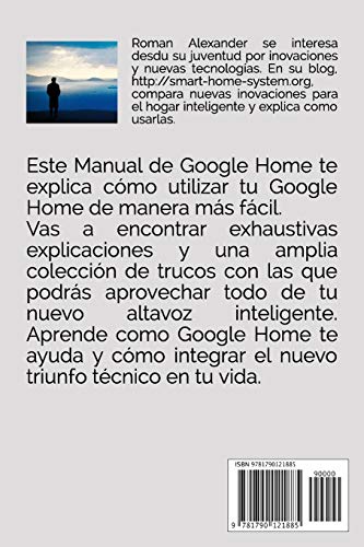 Google Home: Guía para exprimir Google Assistant: Acceso rápido a Google Home, Google Home Mini y Google Home Max (Sistema Smart Home)