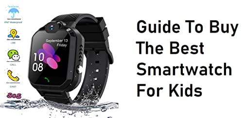Guide To Buy The Best Smartwatch For Kids