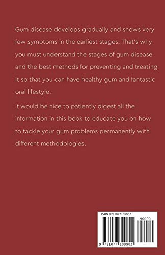 GUM DISEASE CURE FOR HEALTHY GUM: The Complete Guide on Gingitivis, Periodontal Disease Prevention and Treatment Regimen (Natural, Home Routine, Medical and CBD Cure).