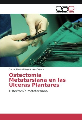 Hernández Cañete, C: Ostectomía Metatarsiana en las Úlceras